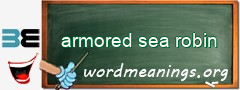 WordMeaning blackboard for armored sea robin